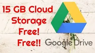 Free Cloud Storage 15 GB in Google Drive