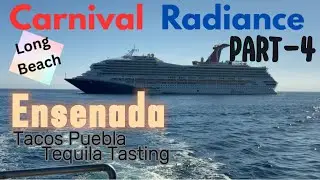 Carnival Radiance Part-4, Ensenada, Tacos Puebla, Tequila tasting tour, City Tour excursion
