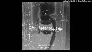 Dai Tambodanana [ Produced by Clive Mono Mukundu] 2024