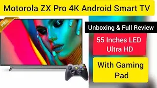 MOTOROLA ZX Pro 139 cm (55 inch) Ultra HD (4K) Smart Smart Android TV Unboxing
