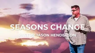 Seasons Change Pt 3| Unity is God's Requirement for Growth | 1st SVC | Pastor Jason Henderson