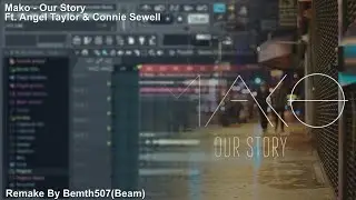 Mako - Our Story (Almost Accurate Remake) (Radio Edit)