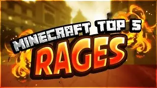 Top 5 Rages in Minecraft