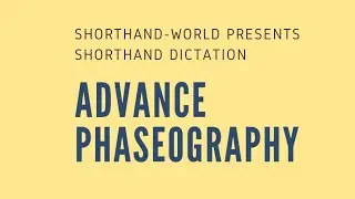 Dictation of Advanced Phraseography ll all sections ll by nadim sirll