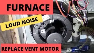 Furnace Making Loud Noise. Replaced Draft Inducer Fan Motor. (Ultra 90 Armstrong) DIY