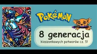 KOLOROWANKI odc. # 103 / Ilustracje: Pok&eacute;mon (ポケットモンスター) Generacja 8 cz. 5 / markery i kredki