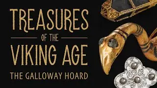 The Treasures of the Viking Age: Galloway Hoard at the South Australian Museum