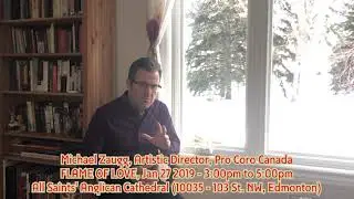 Pro Coro Canada: Flame of Love - Introduction by Michael Zaugg