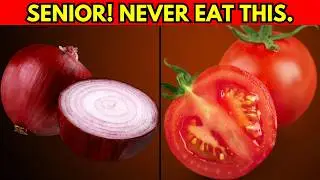 9 Vegetables Seniors Should NEVER Eat! - Shocking Health Risks Revealed! | Senior Health Tips