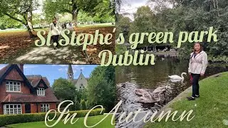 St. Stephen's Green Park Dublin | Ireland autumn glimpse | Indians in Ireland