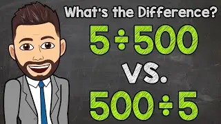 What's the Difference Between 5&divide;500 and 500&divide;5? | Solving Division Problems | Math with Mr. J