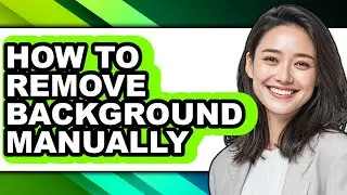 How to Remove Background Manually (easy Method)