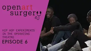 Open Art Surgery The Series: Episode 6: Saturday PART ONE