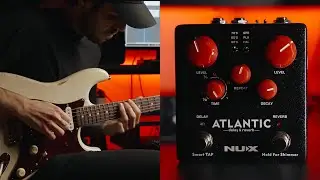 NUX Atlantic Delay & Reverb Pedal DEMO | Alessandro Zilio