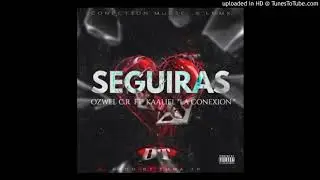 Seguiras - Ozwell C.R ft Kaaliel la conexion - (Prod By. Emma TP)
