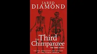 The Third Chimpanzee &mdash; Evolution, Progress, and Human Risk (Deep Dive)