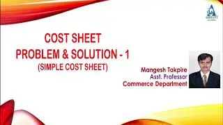 Cost Sheet Problem with Solution - 1 | Simple Cost Sheet Problem