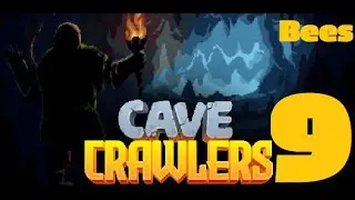 Cave Crawlers / Episode 9: Bees