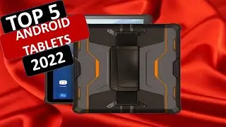 Top 5 Best Android Tablets in 2022