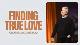 Finding True Love | Pastor Jim Cymbala | 4.6.2025 | The Brooklyn Tabernacle