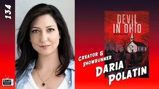 TV Writer Podcast 134 - Daria Polatin - Creator / Showrunner of Devil In Ohio