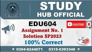 EDU604 Assignment 1 Solution Spring 2023, EDU604 Assignment 1 solution 2023, EDU604 assig 1 solution