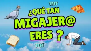 ¿Qué tan MIGAJER@ eres? #test #quiz