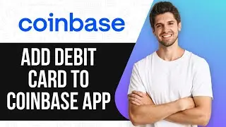 How to Add Debit Card to Coinbase App | Link Your Debit Card To Your Coinbase Account