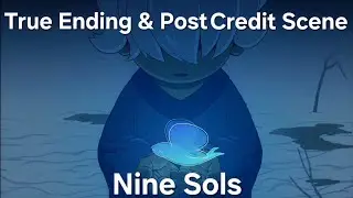 Nine Sols - True Ending & Post Credit Scene