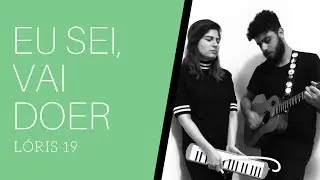 Lóris 19 - Eu Sei, Vai Doer