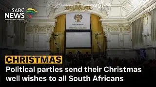 Political parties send their Christmas well wishes to all South Africans