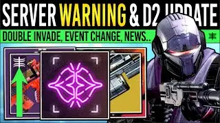 Destiny 2: SERVER WARNING & DOUBLED INVASION! Angry Players, New Unlocks, Event Changes, D2 Updates!
