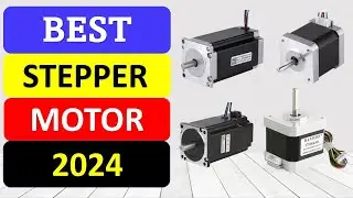 TOP 10 Best Stepper Motor in 2024