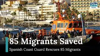 Spanish Coast Guard Rescues 85 Migrants Off Canary Islands | AM1G