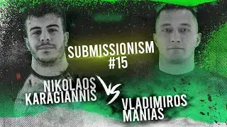 Submissionism 15: Nikolaos Karagiannis vs. Vladimiros Manias Full Fight