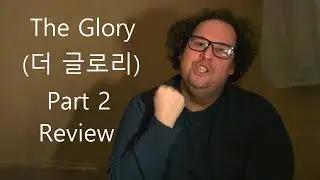 The Glory (더 글로리) Part 2 Review