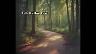 Walk My Own Road | #OriginalMusic #MindfulLiving #PersonalGrowth #InspiringSongs