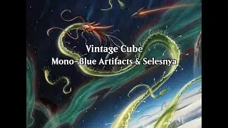 Vintage Cube | Mono-Blue Artifacts & Selesnya (VOD - Dec. 21st, 2025)