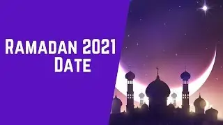 Ramadan 2021 Date - When is Ramadan 2021 Date - Ramzan kab hai 2021 Date