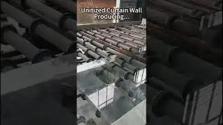 Unitized Curtain Wall Producing | Unitized Curtain Wall Production #shorts