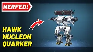 Hawk after the Nerf using Nerfed Weapons Nucleons and Quarker - War Robots Test Server