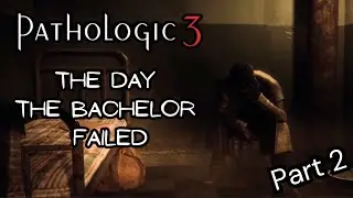 The Bachelor's Utter Failure | Pathologic 3 Part 2