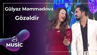 Gülyaz Məmmədova - Gözəldir