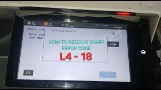 HOW TO FIX SHARP ERROR CODE L4-18 FOR MX-3551/MX-3561/MX-3550