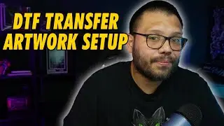 How To Setup Your DTF Transfers | DTF Artwork Setup Guide