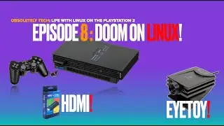 PS2 Linux + DOOM! + HDMI and EYETOY FUN!