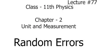 random errors - errors in measurement | units and measurement | physics | chapter 2 | 11th