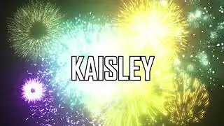 HAPPY BIRTHDAY KAISLEY