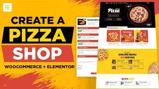 Create a Pizza Shop / Fast Food  Website with WordPress, WooCommerce & Elementor