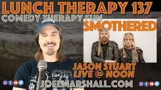 Guest Jason Stuart of Amazon's Smothered - Lunch Therapy 137